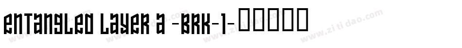 Entangled Layer A -BRK-1字体转换